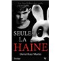 Seule la haine