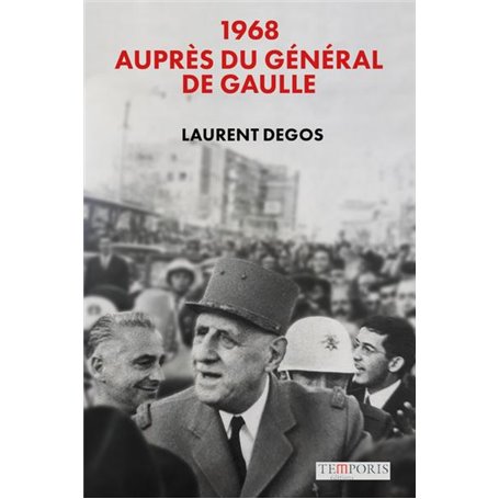 1968. Auprès du Général de Gaulle