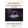 Déjà oubliée ? 2008, l'odyssée de la finance