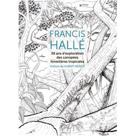 Francis Hallé, 30 ans d'exploration des canopées forestières tropicales