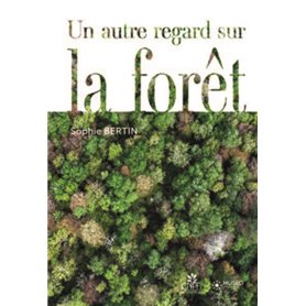 Un autre regard sur la forêt