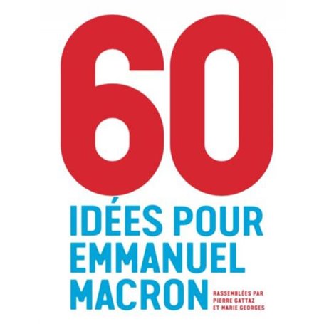 60 idées pour Emmanuel Macron