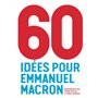 60 idées pour Emmanuel Macron