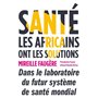 Santé : les Africains ont les solutions