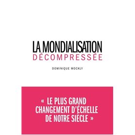 La Mondialisation décompressée