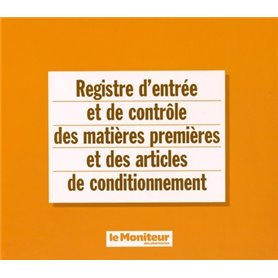 Registre d'entrée et de contrôle des matières premières et des articles de conditionnement