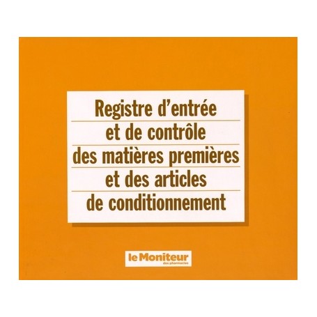 Registre d'entrée et de contrôle des matières premières et des articles de conditionnement