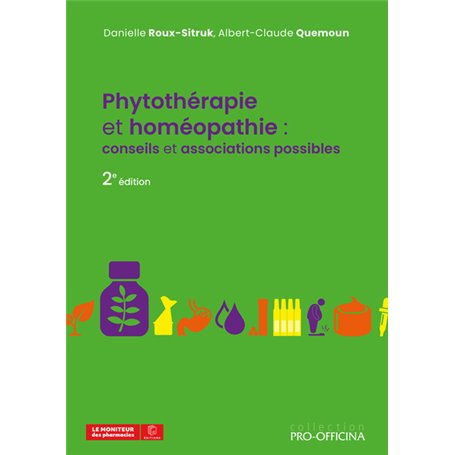 Phytothérapie et homéopathie : conseils et associations possibles, 2e éd.