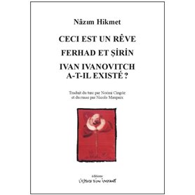 Ceci est un rêve / Ferhad et Sirin / Ivan Ivanovitch a-t-il existé ?