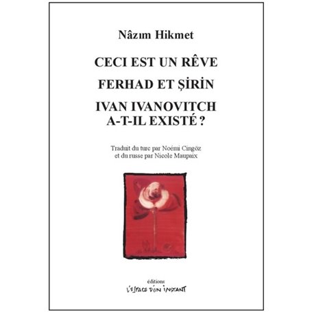 Ceci est un rêve / Ferhad et Sirin / Ivan Ivanovitch a-t-il existé ?