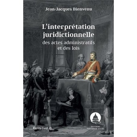 L'interprétation juridictionnelle des actes administratifs et des lois