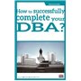 How to successfully complete your DBA ?