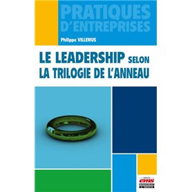 Le leadership selon la trilogie de l'anneau