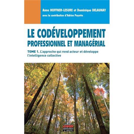 Le codéveloppement professionnel et managérial - Tome 1