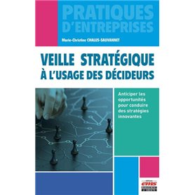 Veille stratégique à l'usage des décideurs