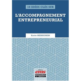 10 idées clés sur l'accompagnement entrepreneurial