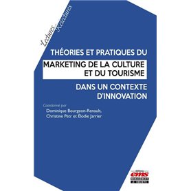 Théories et pratiques du marketing de la culture et du tourisme dans un contexte d'innovation