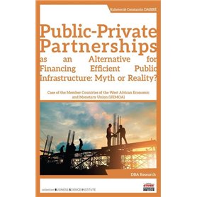 Public-Private Partnerships as an Alternative for Financing Efficient Public Infrastructure: Myth or Reality?