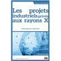 Les projets industriels privés aux rayons X