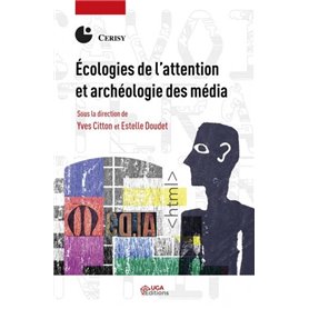 Écologies de l'attention et archéologie des média