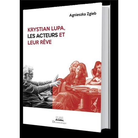 Krystian Lupa, les acteurs et leur rêve