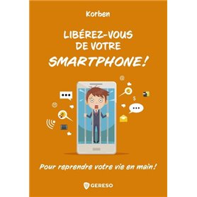 Libérez-vous de votre smartphone !