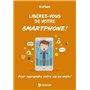 Libérez-vous de votre smartphone !