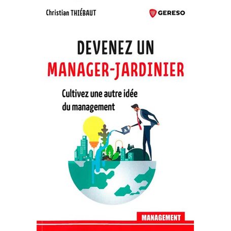 Devenez un manager-jardinier