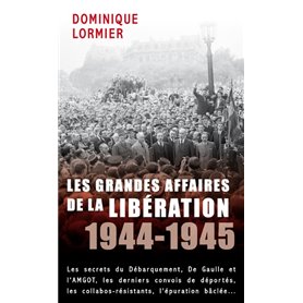 LES GRANDES AFFAIRES DE LA LIBÉRATION 1944-1945