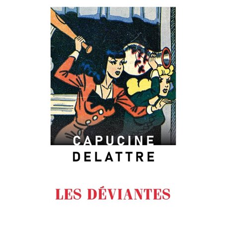 Les déviantes