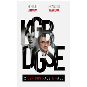 KGB-DGSE, 2 espions face à face