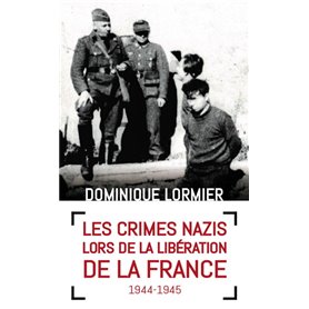 Les crimes Nazis lors de la libération de la France