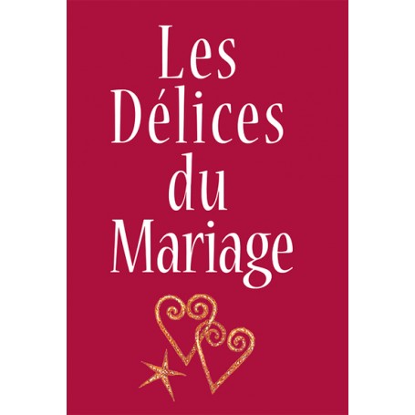 LES DELICES DU MARIAGE