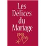 LES DELICES DU MARIAGE