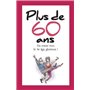 PLUS DE 60 ANS - Nouvelle Edition