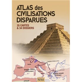 Atlas des civilisations disparues