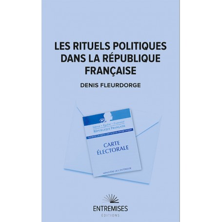 LES RITUELS POLITIQUES DANS LA RÉPUBLIQUE FRANÇAISE