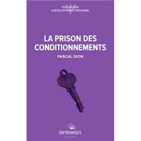 LA PRISON DES CONDITIONNEMENTS