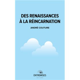 DES RENAISSANCES À LA RÉINCARNATION