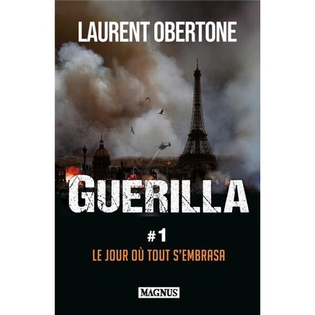 Guerilla 1 Le jour où tout s'embrasa