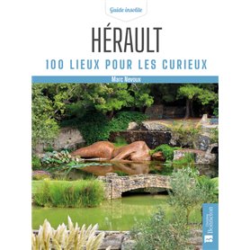 Hérault. 100 lieux pour les curieux