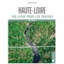 Haute-Loire. 100 lieux pour les curieux