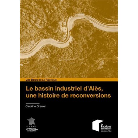 Le bassin industriel d'Alès, une histoire de reconversions