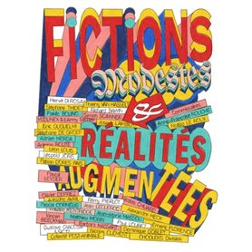 Fictions modestes & réalités augmentées