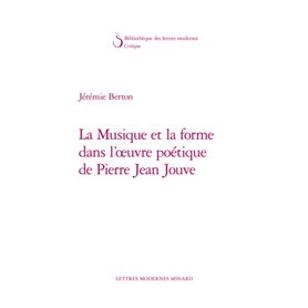 La Musique et la forme dans l'oeuvre poétique de Pierre Jean Jouve