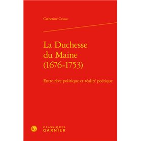 La Duchesse du Maine (1676-1753)