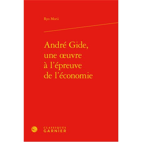 André Gide, une oeuvre à l'épreuve de l'économie