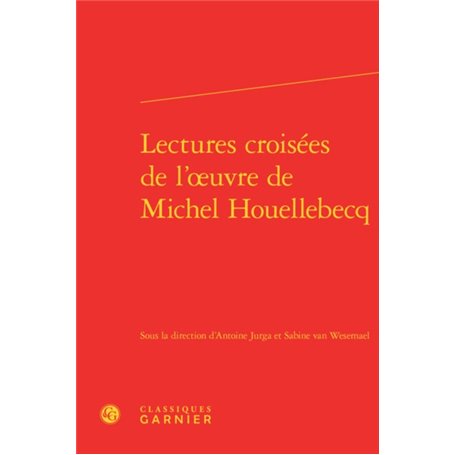 Lectures croisées de l'oeuvre de Michel Houellebecq