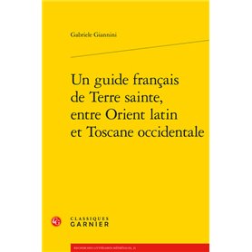 Un guide français de Terre sainte, entre Orient latin et Toscane occidentale