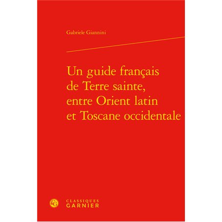 Un guide français de Terre sainte, entre Orient latin et Toscane occidentale